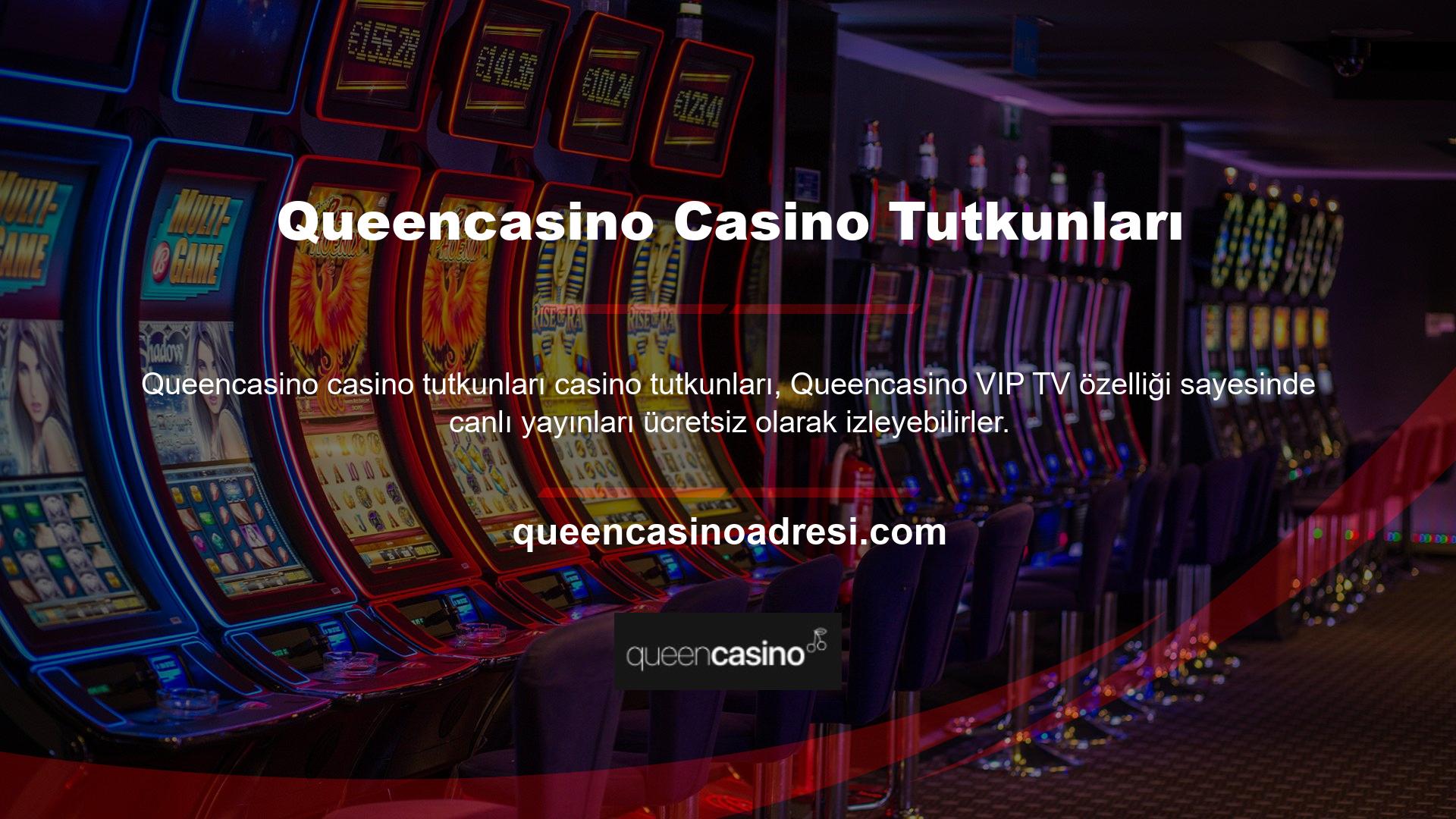 Casino tutkunları, Queencasino VIP TV özelliği sayesinde canlı yayınları ücretsiz olarak izleyebilirler