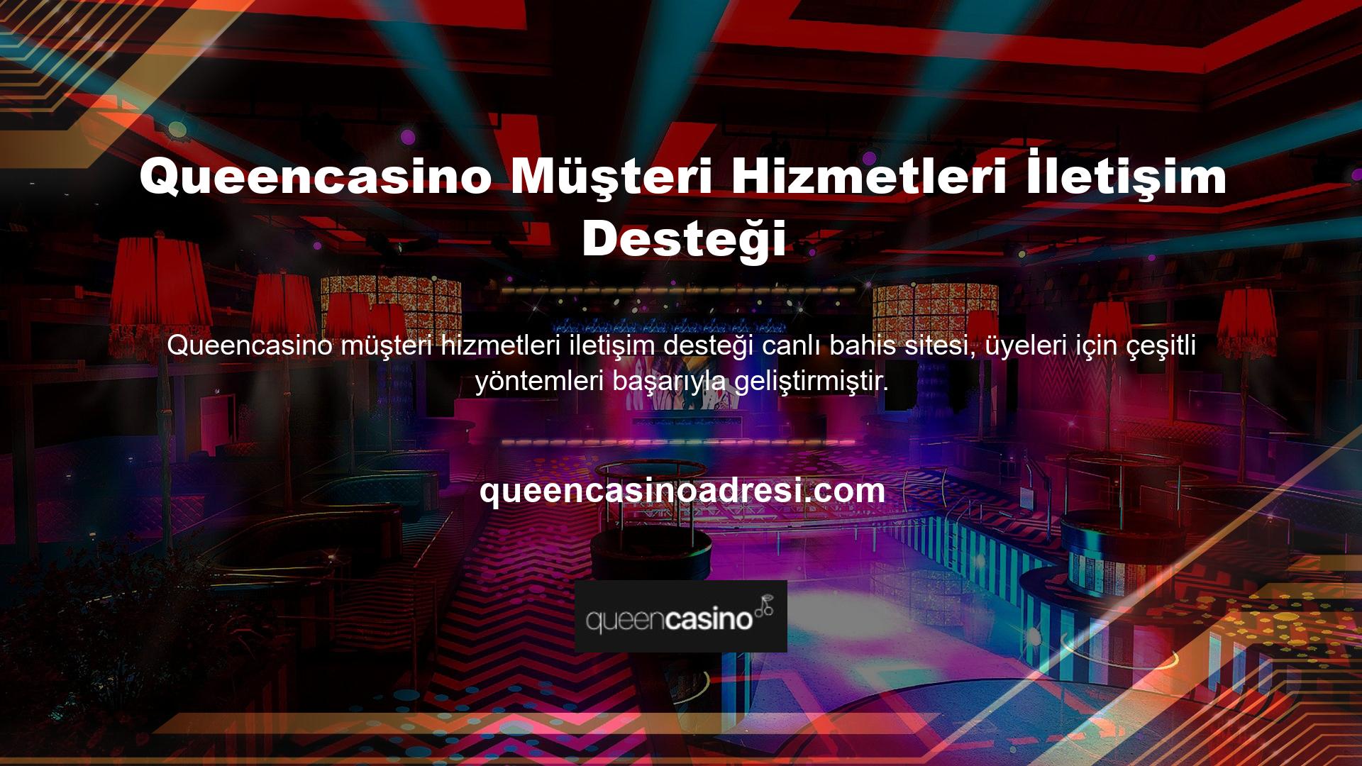 Tüm Queencasino müşteri hizmetleri iletişim kanalları çevrimiçi olarak mevcuttur