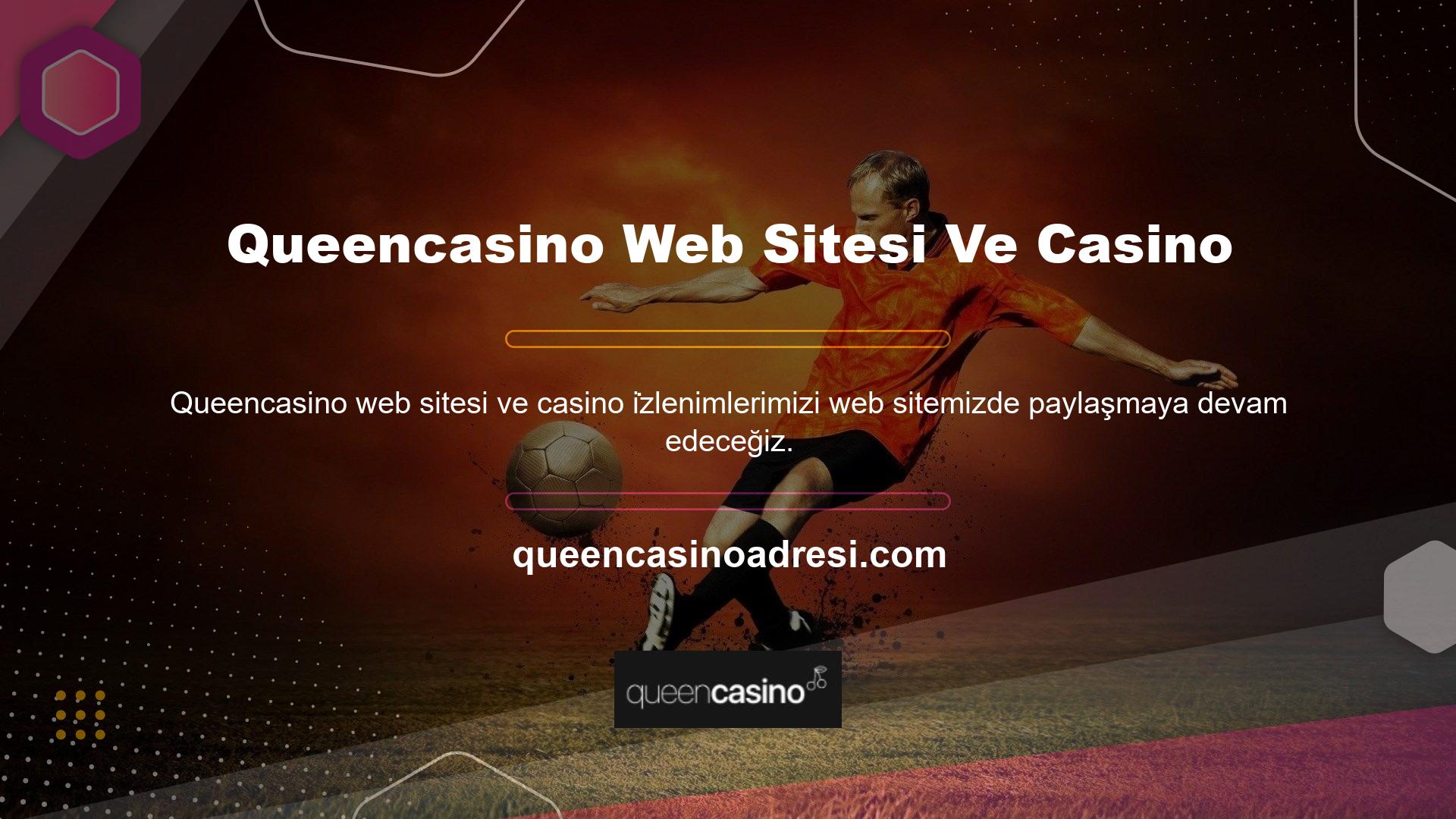 Lütfen bilgi panelinin iki bölüme ayrıldığını unutmayın: Queencasino web sitesi ve casino